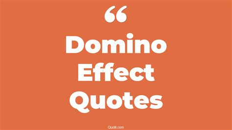 12+ Strong Domino Effect Quotes That Will Unlock Your True Potential