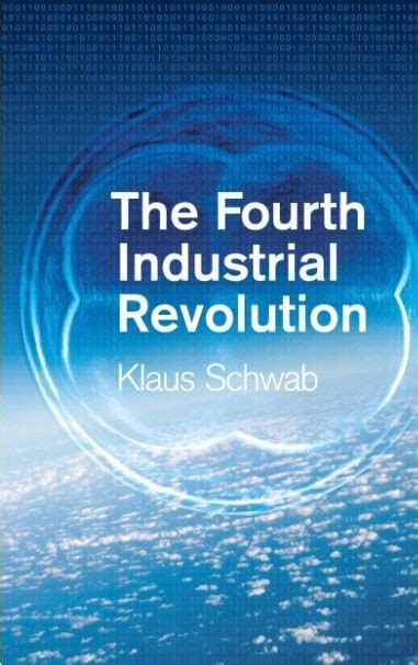 The Fourth Industrial Revolution, by Klaus Schwab | World Economic Forum