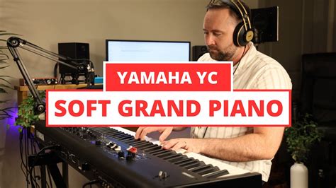 Yamaha YC88 - How to get a Soft Piano Sound - YouTube