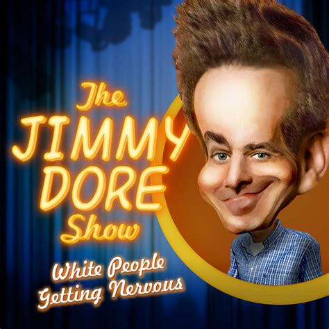 The Jimmy Dore Show, Vol. 1 (White People Getting Nervous) - Album by Jimmy Dore | Spotify