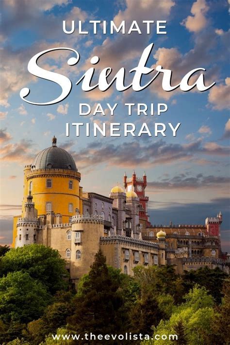 the ultimate guide to visiting sintraa day trip itinerary