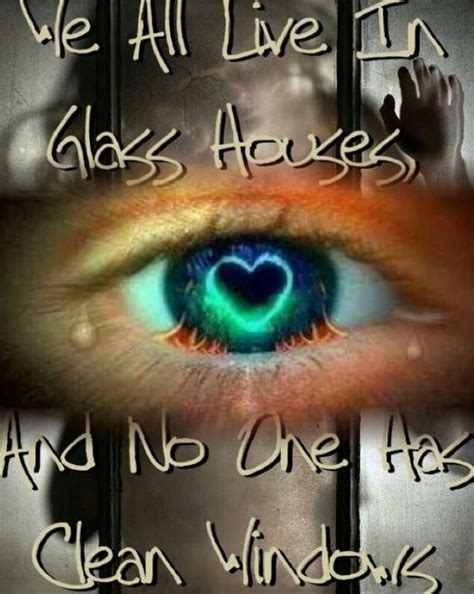 We all live in glass houses & no one has clean windows | Words, Life ...