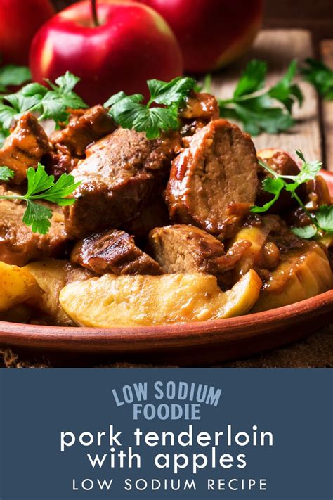 Low Sodium Pork Tenderloin with Apples - The Low Sodium Foodie | Recipe ...