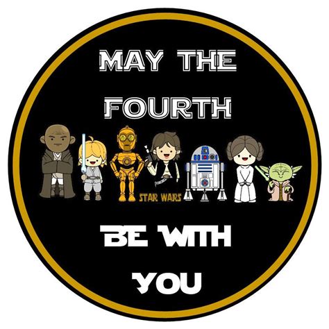 Star Wars Days is coming May the fourth be with you. May 4th