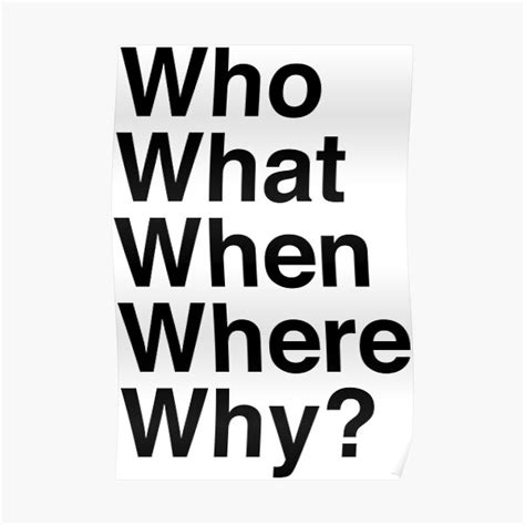 "Who What When Where Why?" Poster for Sale by DesignedByGoga | Redbubble