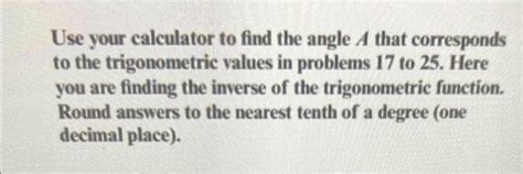 Solved Use your calculator to find the angle A that | Chegg.com