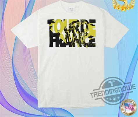 Tour De France 2023 Shirt Hoodie And Long Sleeve Tee - Trendingnowe