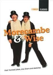 Morecambe & Wise: Their Funniest Jokes, One-Liners and Sketches by Eric ...