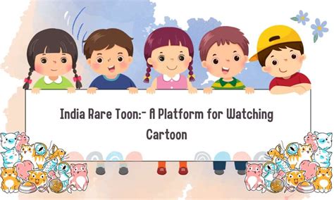 India Rare Toon:- A Platform for Watching Cartoon - nytimesday