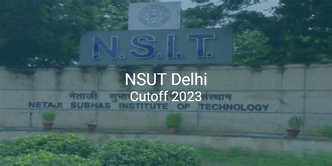 NSUT Delhi (Formerly NSIT Delhi) Cutoff 2023 | College Pravesh