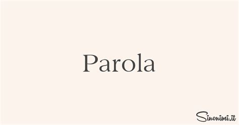 Parola - Sinonimi e Contrari di Parola