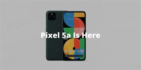 The Google Pixel 5a Packs a Big Display and Battery, 5G, and IP67 ...