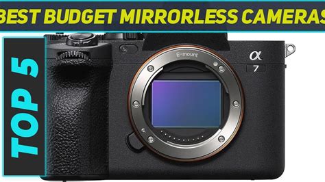 Top 5 Best Budget Mirrorless Cameras in 2023 - YouTube