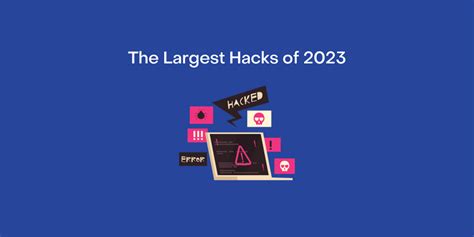 The Largest Hacks of 2023