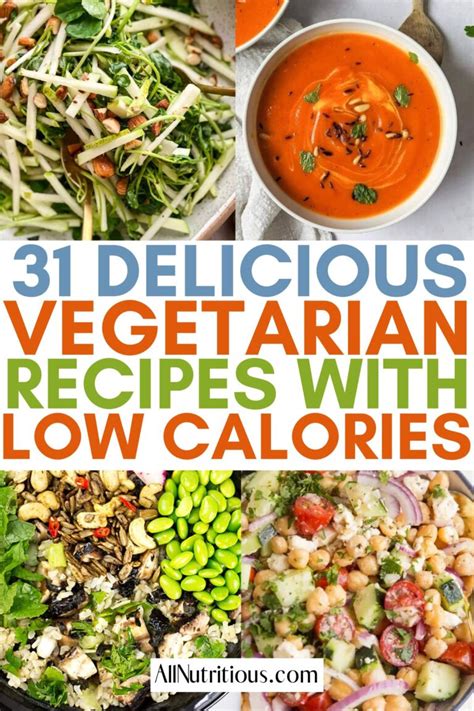 31 Low-Calorie Vegetarian Recipes for Easy Meals - All Nutritious