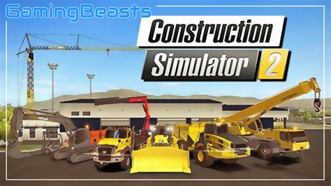Construction Simulator 2 PC Free Download Full Version - Gaming Beasts