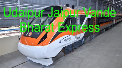 Udaipur Jaipur Vande Bharat Route, Timetable and Ticket Price