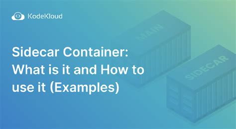 Sidecar Container: What is it and How to use it (Examples)