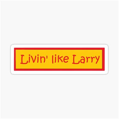 Living Like Larry Stickers | Redbubble