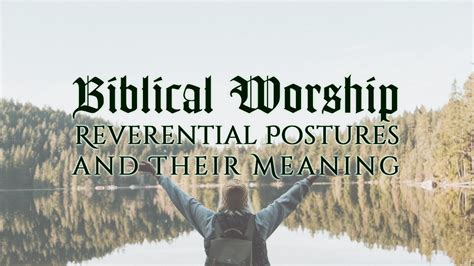 Biblical Worship: Reverential Postures and Their Meaning - YouTube