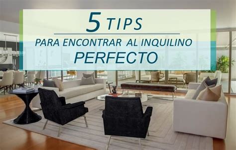 5 tips para encontrar al inquilino perfecto para tu casa o apartamento