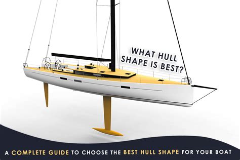 What Is The Best Hull Shape For a Boat? - Everything about Sailing