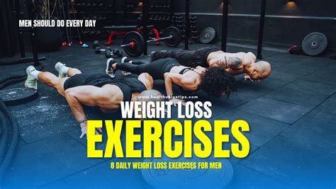 8 Weight Loss Exercises Men Should Do Every Day • Health Value Tips