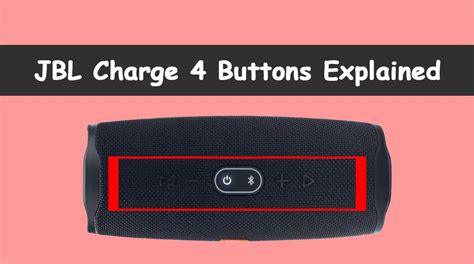 JBL Charge 4 Button Functions: A Complete Guide - SpeakersMag