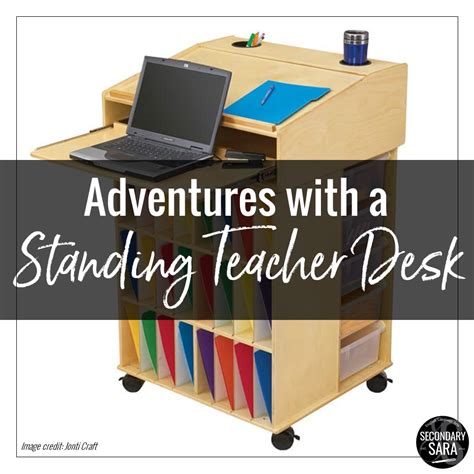 Adventures with a Standing Teacher Desk | SECONDARY SARA