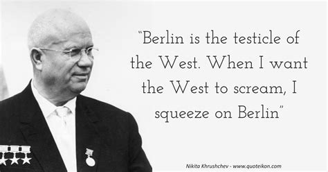 Nikita Khrushchev Quotes