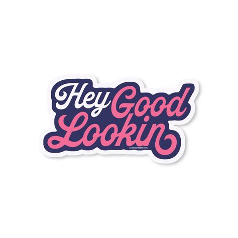 Hey Good Looking Sticker | Etsy