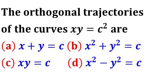 orthogonal Trajectories of the curves xy=c^2 BHU PET 2020 differential ...