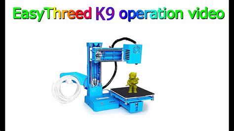 EasyThreed K9 3D Printer Install & operation video - YouTube