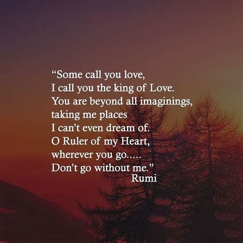 Some call you love, I call you the king of Love. | Rumi love quotes, Rumi quotes, Rumi love