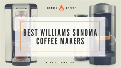 The 12 Best Williams Sonoma Coffee Makers and Accessories