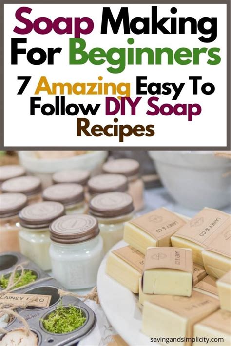 Soap Making For Beginners: 7 Easy Soap Recipes - Saving & Simplicity