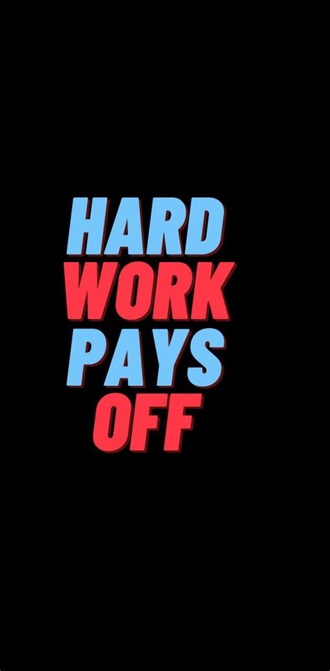 Hard Work Pays Off Wallpapers - Wallpaper Cave