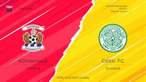 Kilmarnock vs Celtic FC 10.12.2023 – Match Prediction | Football | Tips.GG