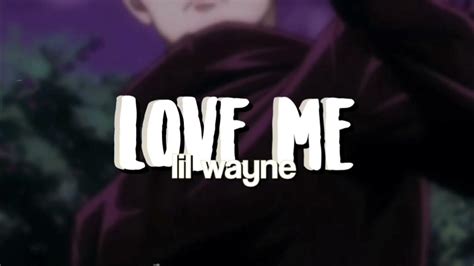 lil wayne - love me (edit audio) - YouTube