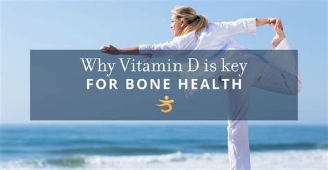 Key vitamins for bone health — vitamin D - Better Bones, Better Body