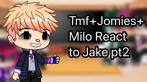 Tmf+Jomies+Milo react to Jake pt 2/3(?) (Gacha club) (The Music Freaks) - YouTube