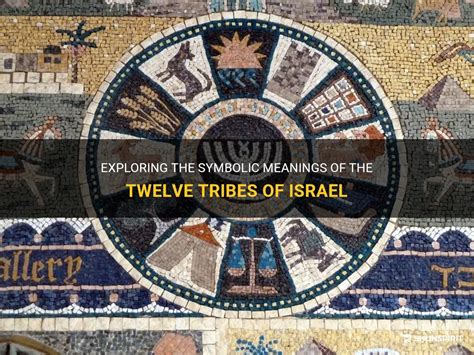 Exploring The Symbolic Meanings Of The Twelve Tribes Of Israel | ShunSpirit