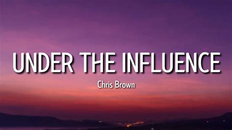 Chris Brown - Under The Influence (Lyrics) | Baby, who cares? But I ...