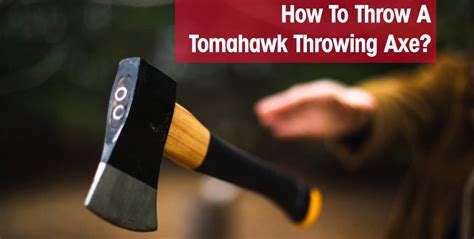 How To Throw A Tomahawk Throwing Axe?