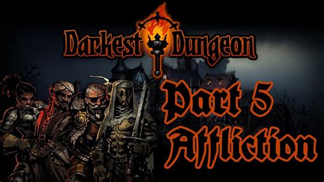 Darkest Dungeon - Part 5 - [Affliction] - YouTube