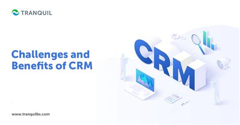 Top 9 Benefits and Challenges of CRM | Tranquil BS