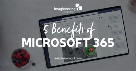 5 Benefits of Microsoft 365 for Your Business | Imagineering IT Services