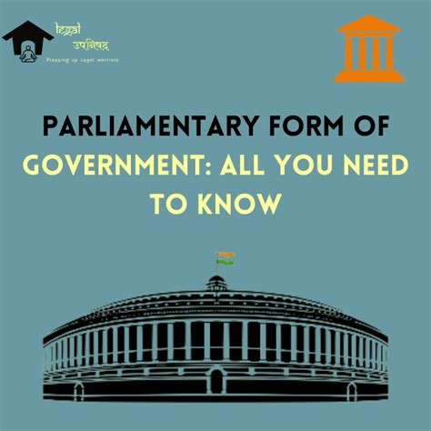 Parliamentary Form Of Government: All You Need to Know