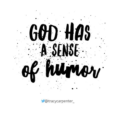 God has a sense of humor | Funny quotes, Words matter, Funny quotes sarcasm