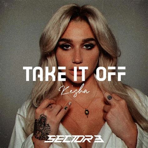 Stream Kesha - Take it off by Sector 3 | Listen online for free on ...